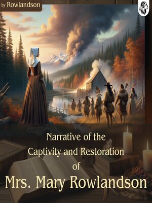 cover image of Narrative of the Captivity and Restoration of Mrs. Mary Rowlandson
